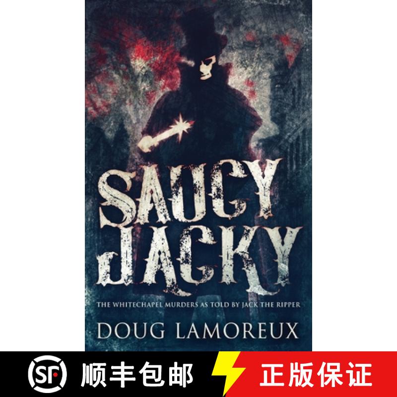 【2-3周达】Saucy Jacky: The Whitechapel Murders As Told By Jack The Ripper [9784867458044]