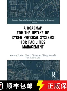 【3-4周达】A Roadmap for the Uptake of Cyber-Physical Systems for Facilities Management [9781032452791]