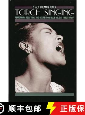 【3-4周达】Torch Singing : Performing Resistance and Desire from Billie Holiday to Edith Piaf [9780759106581]