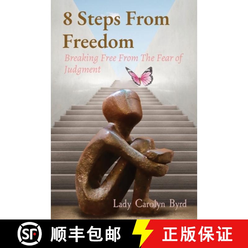 【3-4周达】8 Steps From Freedom: Breaking Free From The Fear of  Judgment [9798218203580]