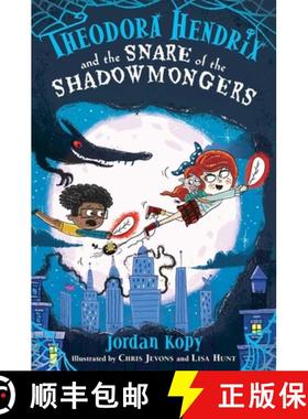 【3-4周达】Theodora Hendrix and the Snare of the Shadowmongers [9781665906890]