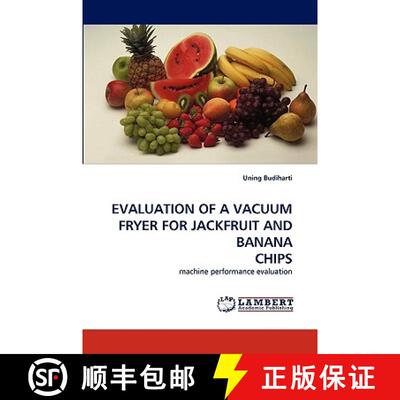 【3-4周达】EVALUATION OF A VACUUM FRYER FOR JACKFRUIT AND BANANA CHIPS [9783838307664]