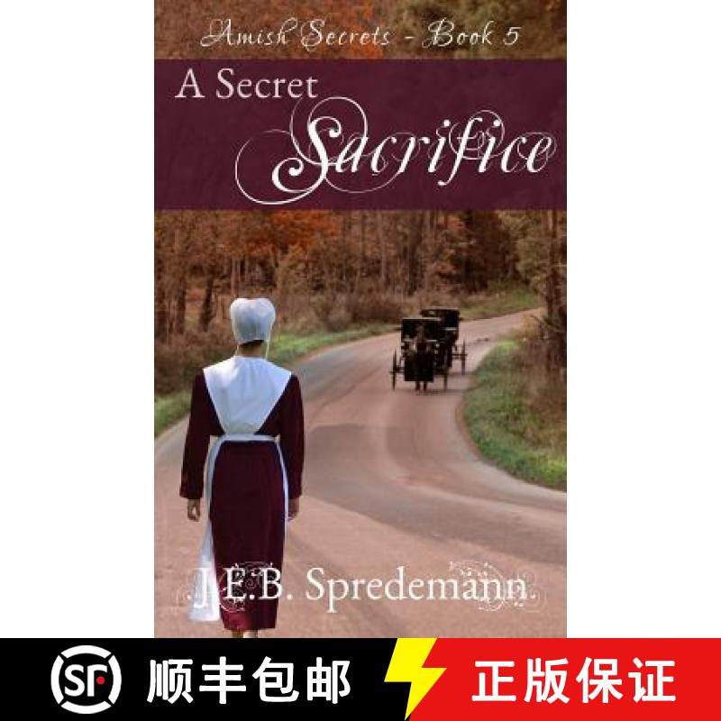 【3-4周达】A Secret Sacrifice (Amish Secrets - Book 5) [9781940492223]