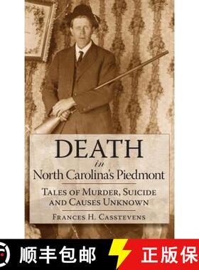 【3-4周达】Death in North Carolina's Piedmont: Tales of Murder, Suicide and Causes Unknown [9781540204424]