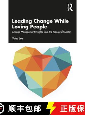 【3-4周达】Leading Change While Loving People: Change Management Insights from the Non-profit Sector [9781032223490]