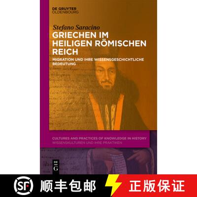 【3-4周达】Griechen Im Heiligen Römischen Reich: Migration Und Ihre Wissensgeschichtliche Bedeutung [9783111194257]