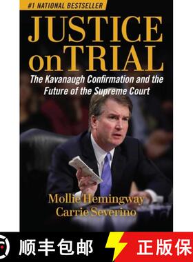 【3-4周达】Justice on Trial: The Kavanaugh Confirmation and the Future of the Supreme Court [9781621579830]