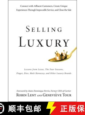 【3-4周达】Selling Luxury: Connect With Affluent Customers, Create Unique Experiences Through Impecca... [9780470457993]