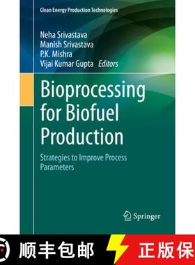 【3-4周达】Bioprocessing for Biofuel Production: Strategies to Improve Process Parameters [9789811570698]