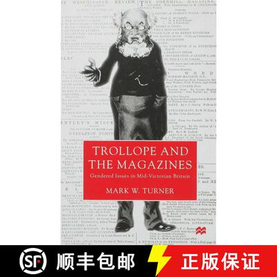 【3-4周达】Trollope and the Magazines : Gendered Issues in Mid-Victorian Britain [9780312221768]