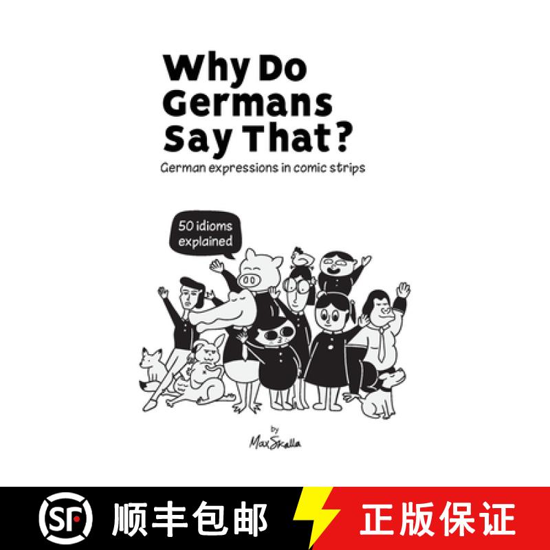 【3-4周达】Why Do Germans Say That? German expressions in comic strips. 50 idioms explained. [9783945174197]