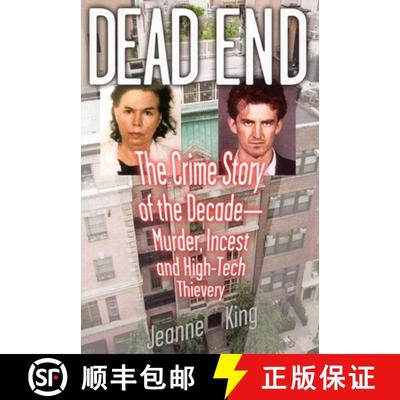 【3-4周达】Dead End : The Crime Story of the Decade--Murder, Incest and High-Tech Thievery [9780871319425]