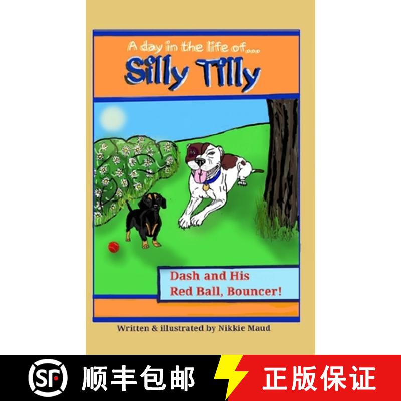【2-3周达】A Day in the Life of... Silly Tilly! Dash and His Red Ball, Bouncer! [9781764056502]
