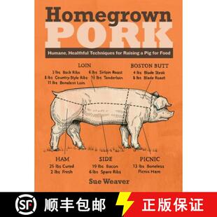 【3-4周达】Homegrown Pork: Humane, Healthful Techniques for Raising a Pig for Food [9781612121260]