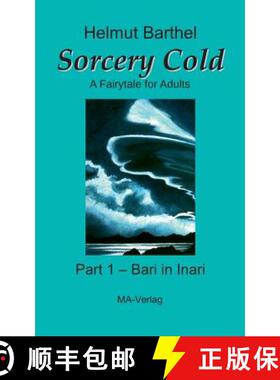 预订 Sorcery Cold: A Fairytale for Adults - Part 1 - Bari in Inari [9783925718380]