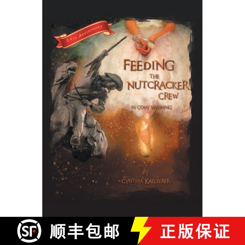 【2-3周达】Feeding the Nutcracker Crew  in Cody, Wyoming [9781665728089]