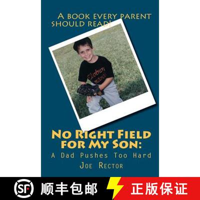 【3-4周达】No Right Field for My Son: A Dad Pushes Too Hard [9780983219811]