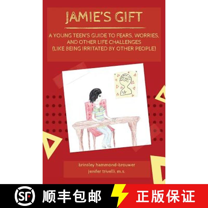 【3-4周达】Jamie's Gift: A Young Teen's Guide To Fears, Worries, and Other Life Challenges (Like Bein... [9780692786918]