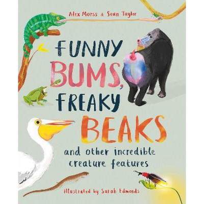 【4周达】Funny Bums, Freaky Beaks: and Other Incredible Creature Features [9781803380056]