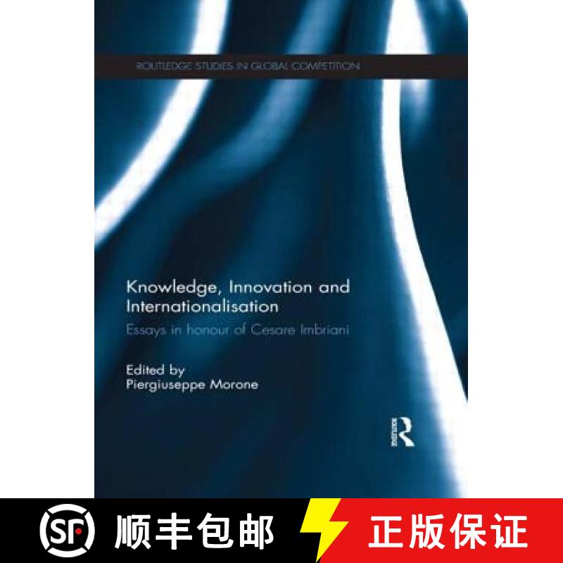 【3-4周达】Knowledge, Innovation and Internationalisation : Essays in Honour of Cesare Imbriani [9781138906099]