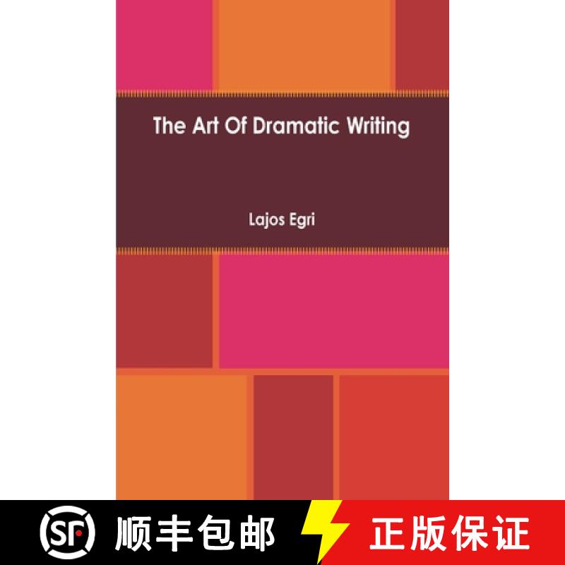 【2-3周达】Art Of Dramatic Writing: Its Basis in the Creative Interpretation of Human Motives [9781773237589]