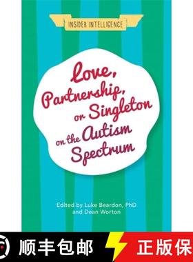 【3-4周达】Love, Partnership, or Singleton on the Autism Spectrum [9781785922060]