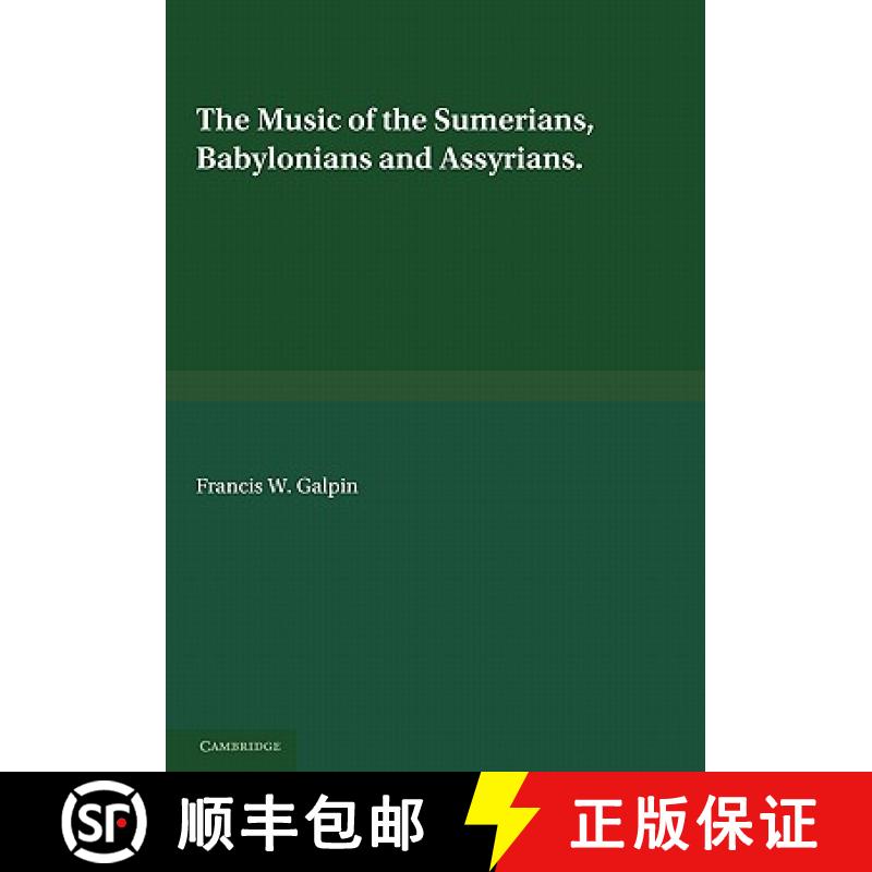 【3-4周达】The Music of the Sumerians: And Their Immediate Successors, the Babylonians and Assyrians [9780521180634]
