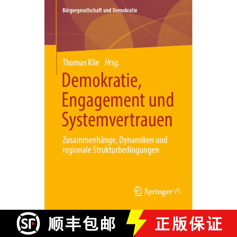 【3-4周达】Demokratie, Engagement und Systemvertrauen : Zusammenhänge, Dynamiken und regionale Struk... [9783658447069]