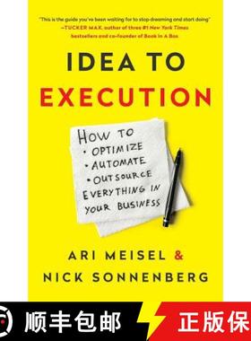 预订 Idea to Execution: How to Optimize, Automate, and Outsource Everything in Your Business [9781619615052]