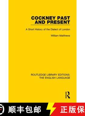 【3-4周达】Cockney Past and Present: A Short History of the Dialect of London [9781138915930]