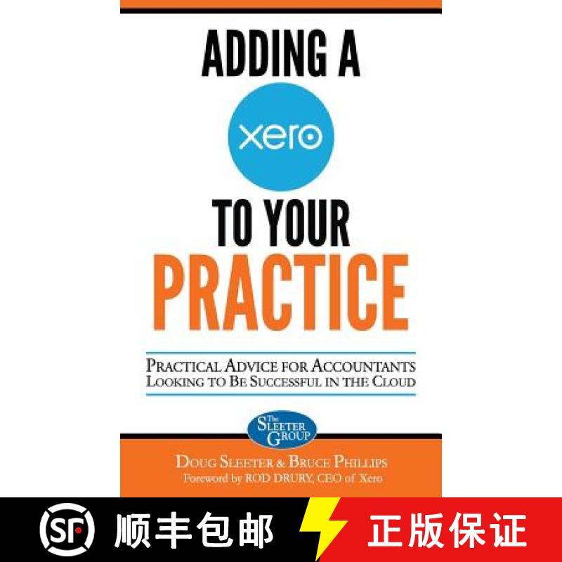 【3-4周达】Adding a Xero to Your Practice: Practical Advice for Accountants Looking to Be Successful ... [9781932487664]