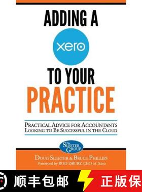 预订 Adding a Xero to Your Practice: Practical Advice for Accountants Looking to Be Successful in the... [9781932487664]