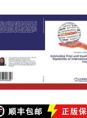 预订 Estimating Price and Quality Elasticities of International Trade [9783659903526]