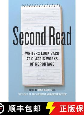 【3-4周达】Second Read: Writers Look Back at Classic Works of Reportage [9780231159302]