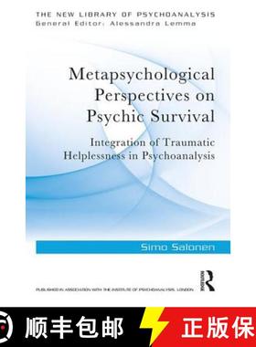 【3-4周达】Metapsychological Perspectives on Psychic Survival : Integration of Traumatic Helplessness... [9780815384090]