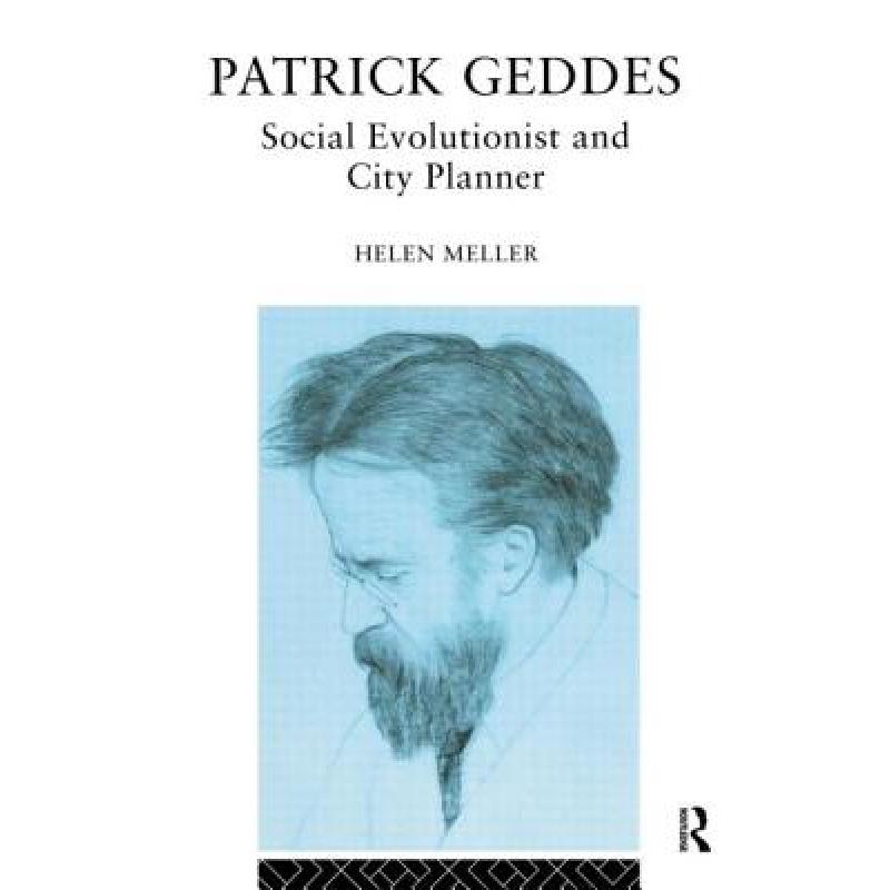 【4周达】Patrick Geddes : Social Evolutionist and City Planner [9780415103930]
