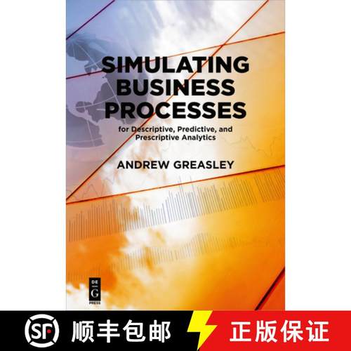 预订 Simulating Business Processes for Descriptive, Predictive, and Prescriptive Analytics [9781547416745]