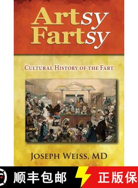 【3-4周达】Artsy Fartsy: Cultural History of the Fart [9781943760039]
