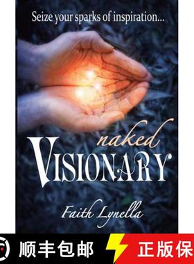 预订 Naked Visionary: Seize Your Sparks of Inspiration [9781888739565]