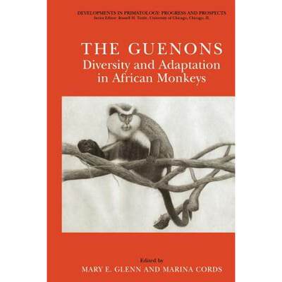 【4周达】The Guenons: Diversity and Adaptation in African Monkeys [9781475776546]