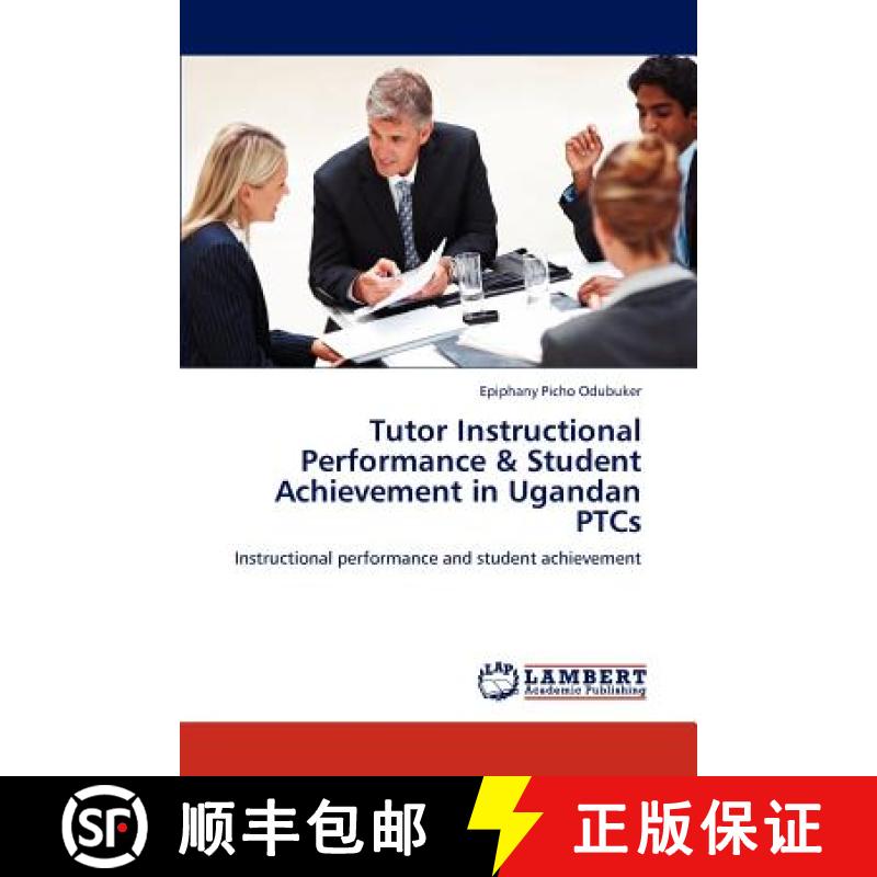 预订 Tutor Instructional Performance & Student Achievement in Ugandan PTCs [9783848493241]