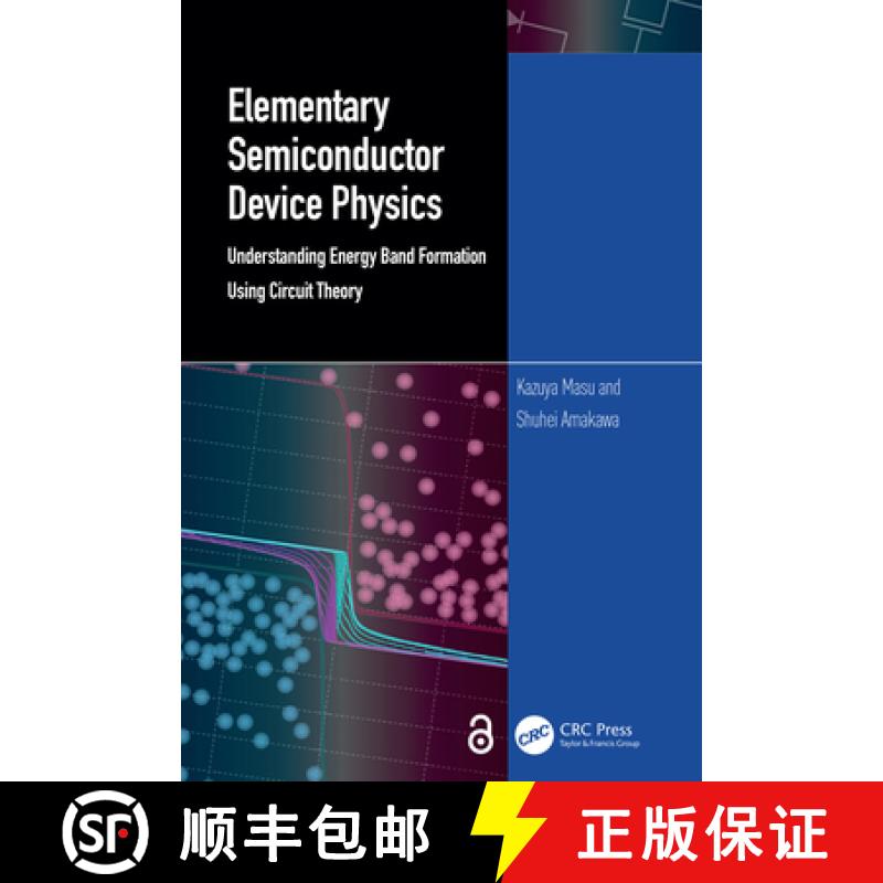 【3-4周达】Elementary Semiconductor Device Physics: Understanding Energy Band Formation Using Circuit... [9781032574479]