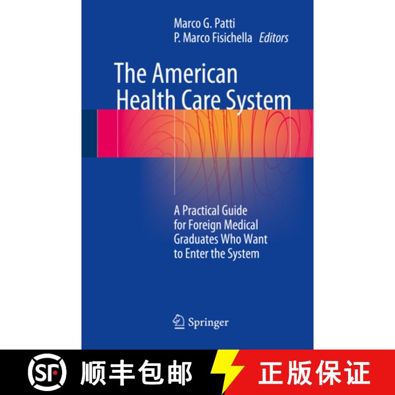 【3-4周达】The American Health Care System: A Practical Guide for Foreign Medical Graduates Who Want ... [9783319675930]