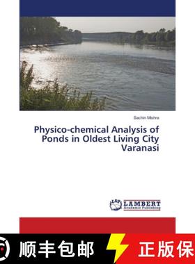 预订 Physico-chemical Analysis of Ponds in Oldest Living City Varanasi [9786139841585]