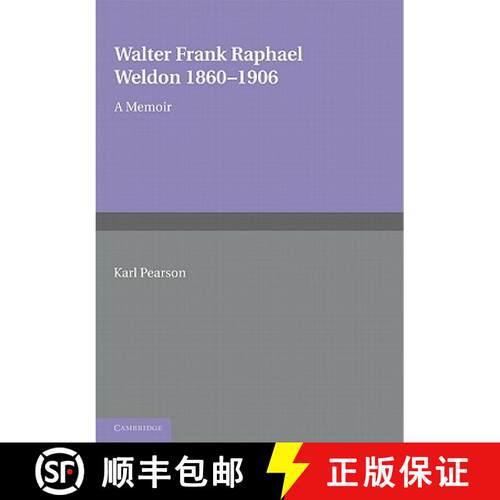 预订 Walter Frank Raphael Weldon 1860 1906: A Memoir Reprinted from Biometrika [9781107601222]
