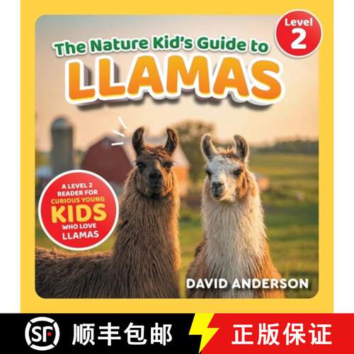 【3-4周达】The Nature Kid's Guide to Llamas: A Level 2 Reader for Curious Young Kids Who Love Llamas! [9798898181826]