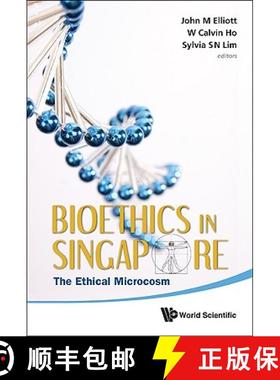 【3-4周达】Bioethics in Singapore: The Ethical Microcosm [9789814327114]