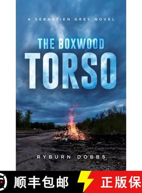 预订 The Boxwood Torso: A Sebastien Grey Novel [9781735250625]