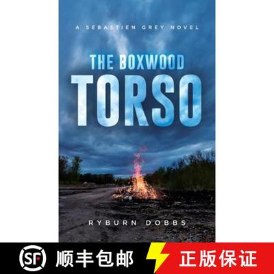 【3-4周达】The Boxwood Torso: A Sebastien Grey Novel [9781735250625]
