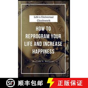 Happiness Reprogram Your Clockwork 9780692884270 Though ... Life Universal How Increase and Even 4周达